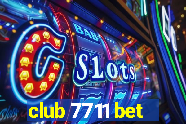 club 7711 bet